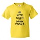 Keep calm and drink vodka 