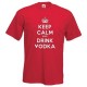 Keep calm and drink vodka 