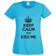 Keep Calm and Kiss Me